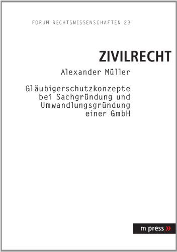 Cover for Alexander Muller · Glaeubigerschutzkonzepte Bei Sachgruendung Und Umwandlungsgruendung Einer Gmbh (Paperback Book) [German edition] (2005)