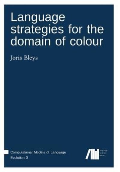 Cover for Joris Bleys · Language strategies for the domain of colour (Paperback Book) (2017)
