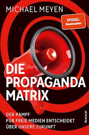 Die Propaganda-Matrix - Michael Meyen - Books - Rubikon-Verlag - 9783952595442 - April 14, 2025