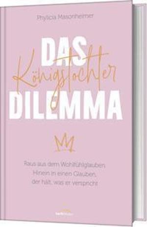 Cover for Phylicia Masonheimer · Das Königstochter-Dilemma (Hardcover bog) (2021)