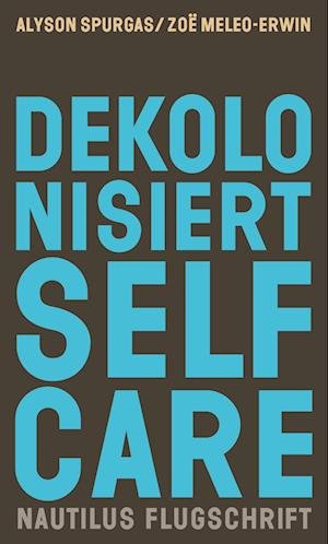 Cover for Spurgas; Alyson; Meleo-erwin · Dekolonisiert Selfcare (Buch)