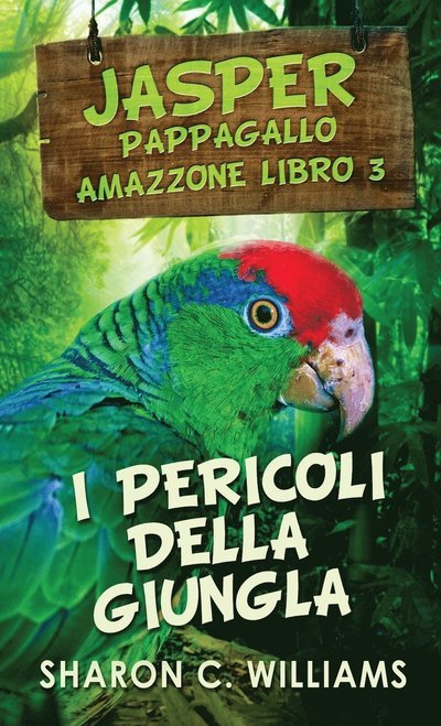 Cover for Sharon C Williams · I Pericoli Della Giungla (Hardcover bog) (2022)