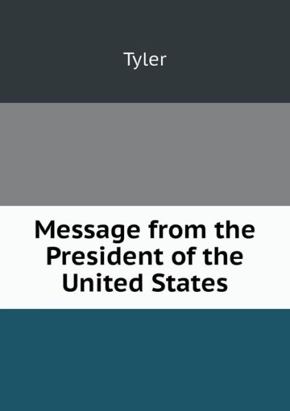 Cover for Tyler · Message from the President of the United States (Paperback Book) (2015)