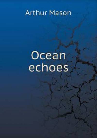 Cover for Arthur Mason · Ocean Echoes (Paperback Book) (2015)