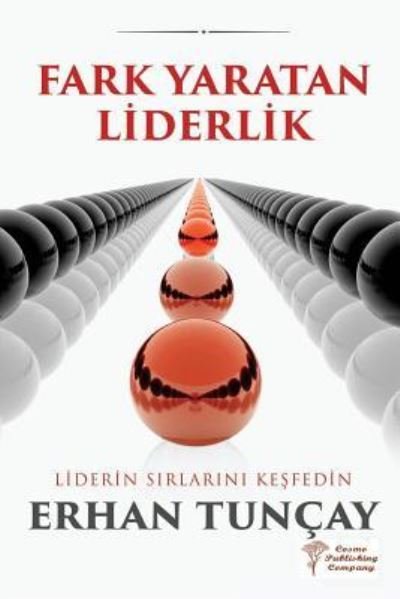 Cover for Erhan Tuncay · Fark Yaratan Liderlik (Paperback Bog) (2018)
