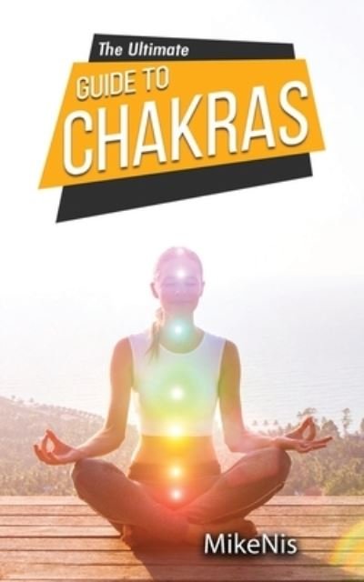 Cover for Mikenis · The Ultimate Guide to Chakras (Taschenbuch) (2021)