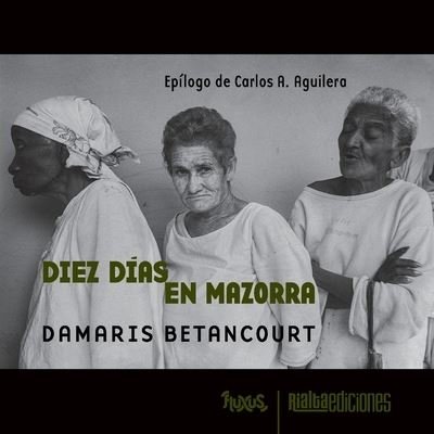 Cover for Damaris Betancourt · Diez dias en Mazorra (Taschenbuch) (2021)