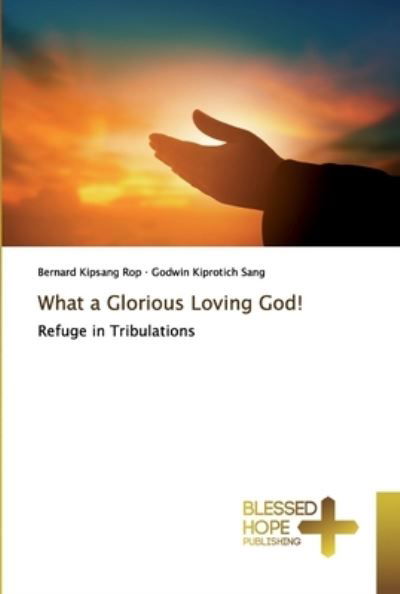 Cover for Rop · What a Glorious Loving God! (Bog) (2020)