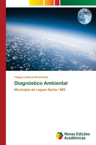 Diagnostico Ambiental - Thiago Linhares Brant Reis - Kirjat - Novas Edições Acadêmicas - 9786139603442 - maanantai 23. huhtikuuta 2018