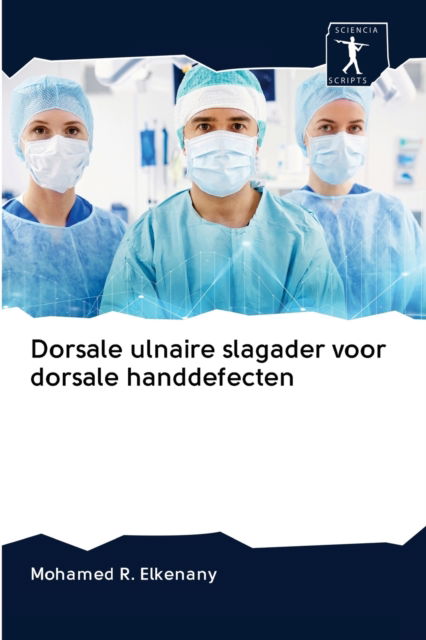 Cover for Mohamed R. Elkenany · Dorsale ulnaire slagader voor dorsale handdefecten (Pocketbok) (2020)
