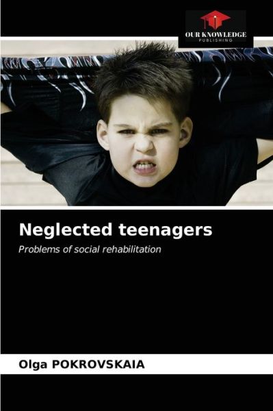 Cover for Olga Pokrovskaia · Neglected teenagers (Paperback Book) (2021)