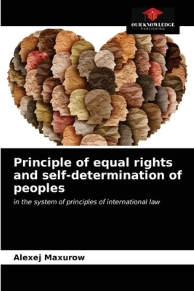 Cover for Alexej Maxurow · Principle of equal rights and self-determination of peoples (Paperback Book) (2021)