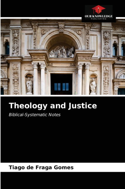 Cover for Tiago de Fraga Gomes · Theology and Justice (Paperback Bog) (2021)