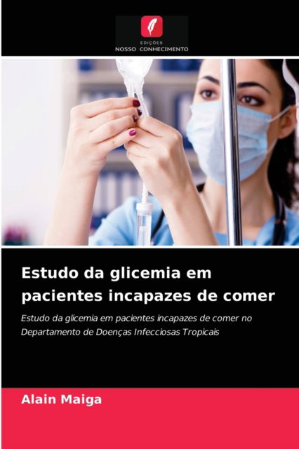 Cover for Alain Maiga · Estudo da glicemia em pacientes incapazes de comer (Paperback Book) (2021)