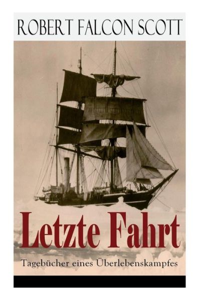 Cover for Captain Robert Falcon Scott · Letzte Fahrt (Taschenbuch) (2018)