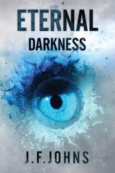 Cover for J F Johns · Eternal Darkness (Paperback Book) (2021)