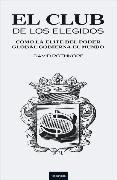 Cover for David Rothkopf · Club De Los Elegidos, El (Paperback Book) [Spanish, Tra edition] (2008)