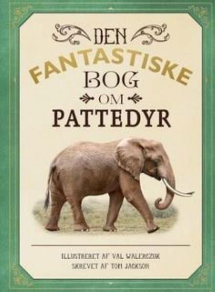 Den fantastiske bog om ?: Den fantastiske bog om pattedyr - Tom Jackson - Bøger - CARLSEN - 9788711566442 - 1. marts 2017