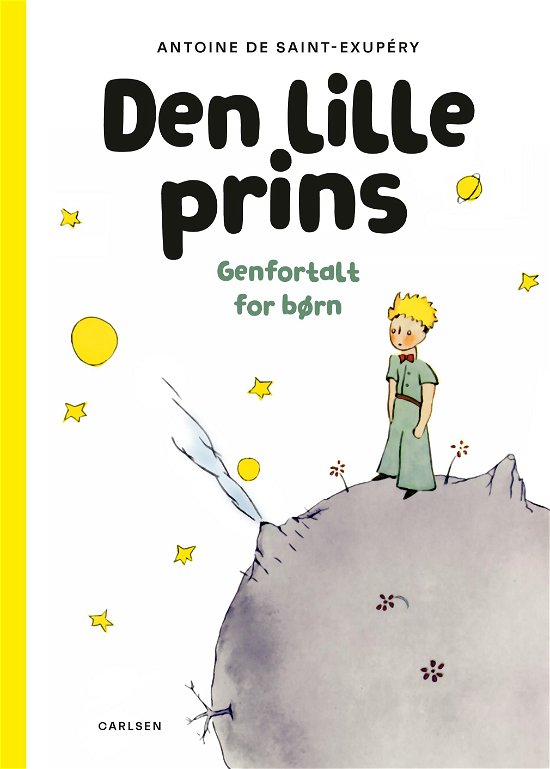 Den lille prins - Genfortalt for børn - Antoine de Saint-Exupéry - Bøger - CARLSEN - 9788711988442 - 15. september 2020