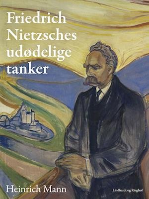 Cover for Heinrich Mann · Friedrich Nietzsches udødelige tanker (Sewn Spine Book) [1e uitgave] (2021)