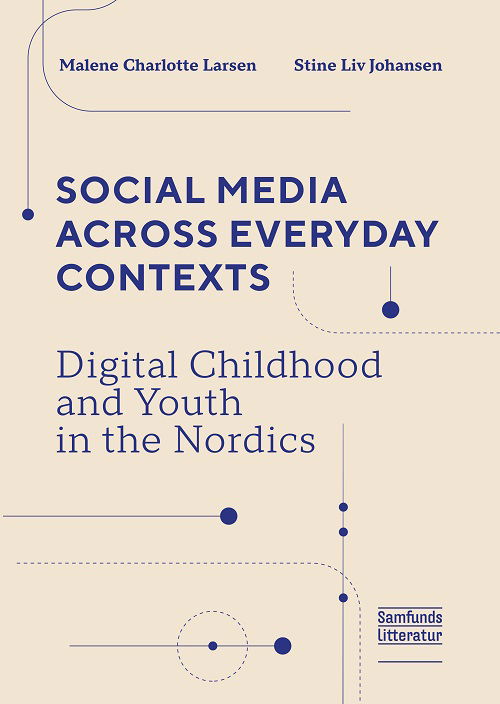 Malene Charlotte Larsen og Stine Liv Johansen · Social Media Across Everyday Contexts (Sewn Spine Book) [1e uitgave] (2024)