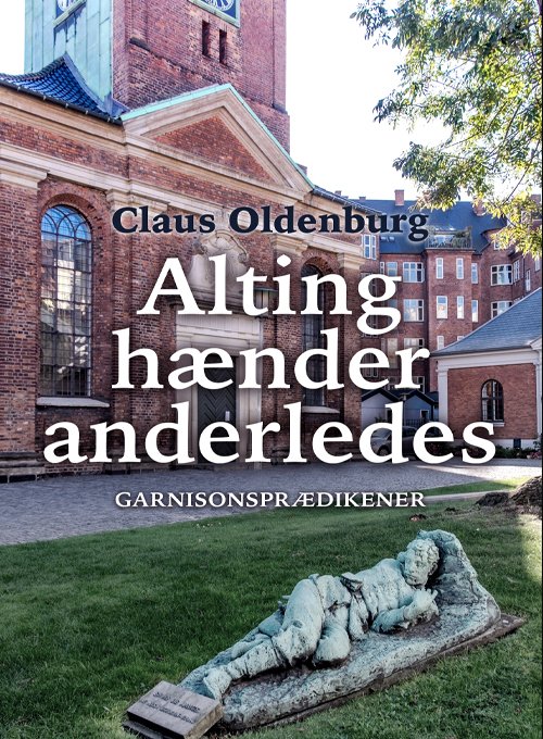 Cover for Claus Oldenburg · Alting hænder anderledes (Sewn Spine Book) [1th edição] (2020)