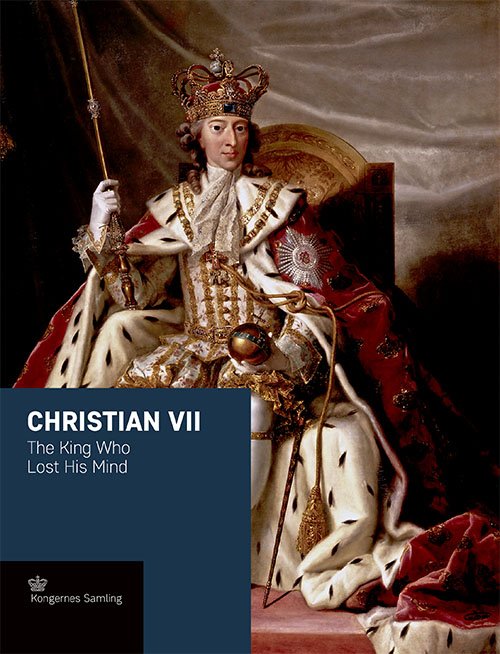Cover for Jens Busck · Kroneserien: Christian VII - engelsk udgave (Innbunden bok) [1. utgave] (2019)