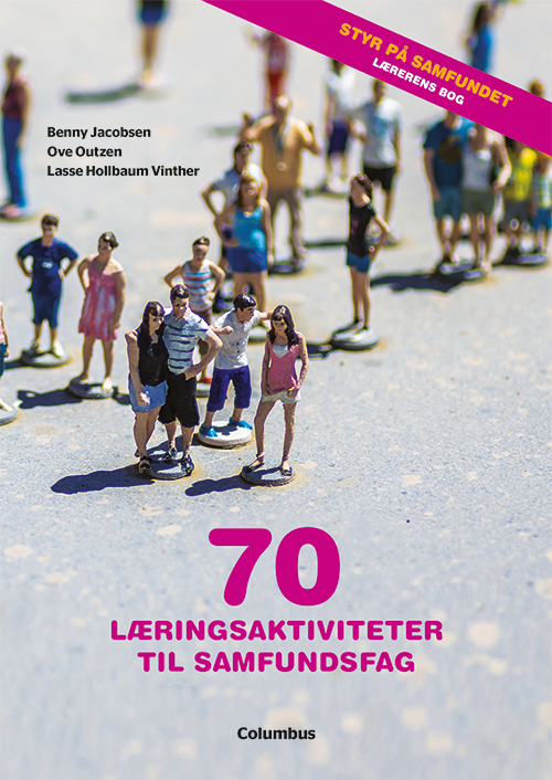 70 læringsaktiviteter til samfundsfag - Benny Jacobsen, Ove Outzen, Lasse Hollbaum Vinther - Kirjat - Columbus - 9788779704442 - perjantai 29. kesäkuuta 2018