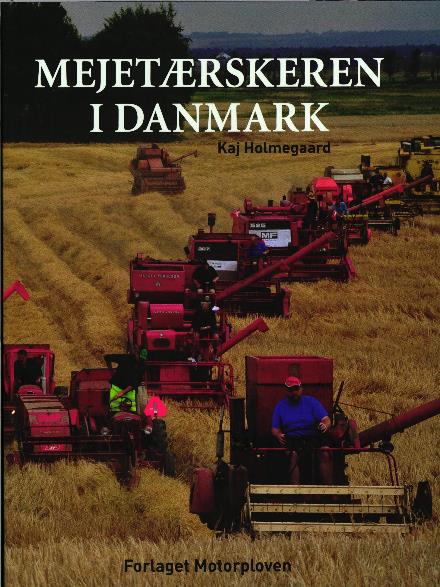 Cover for Kaj Holmegaard · Mejetærskeren i Danmark (Bound Book) [1st edition] (2016)