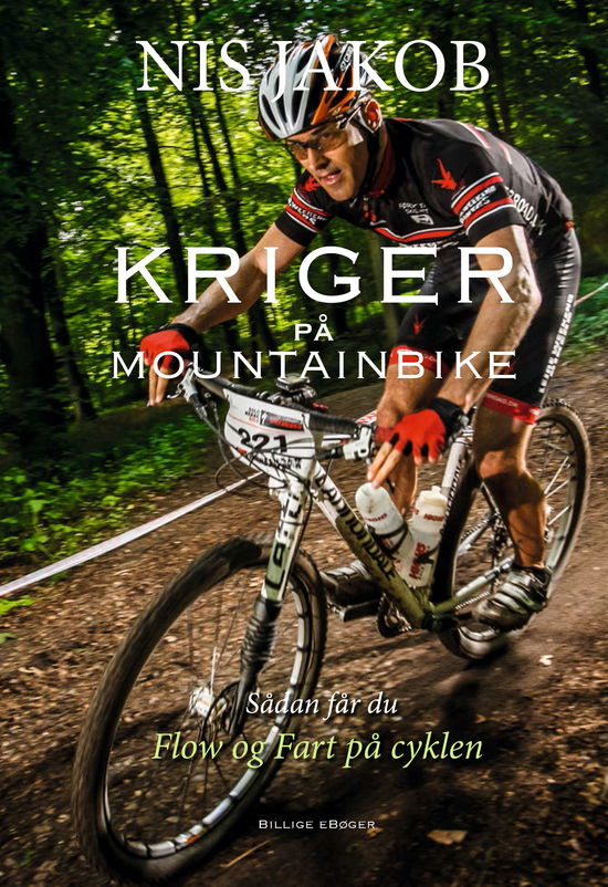 Cover for Nis Jakob · Kriger på mountainbike (Gebundesens Buch) [1. Ausgabe] (2017)