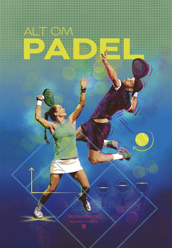 Cover for Michael Werge · Alt om padel (Indbundet Bog) [1. udgave] (2023)