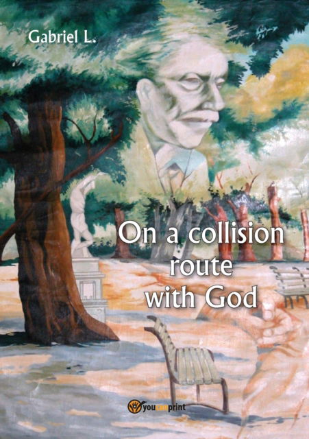 Cover for Gabriel L · On a collision route with God (Paperback Book) (2018)