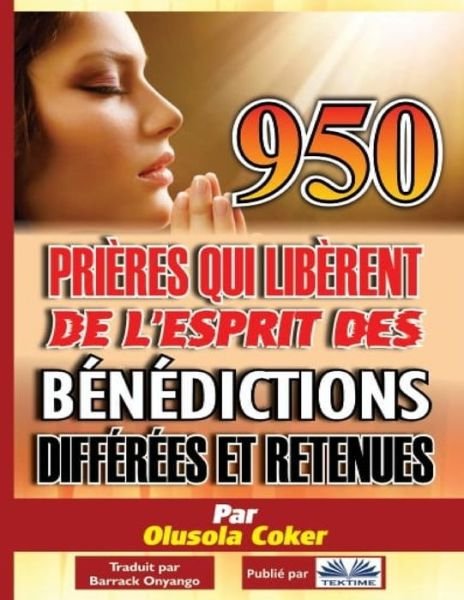 Cover for Olusola Coker · 950 prieres qui liberent de l`esprit des benedictions differees et retenues (Taschenbuch) (2020)