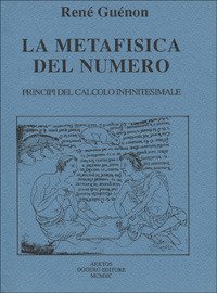 Cover for Rene Guenon · La Metafisica Del Numero. Principi Del Calcolo Infinitesimale (Book)