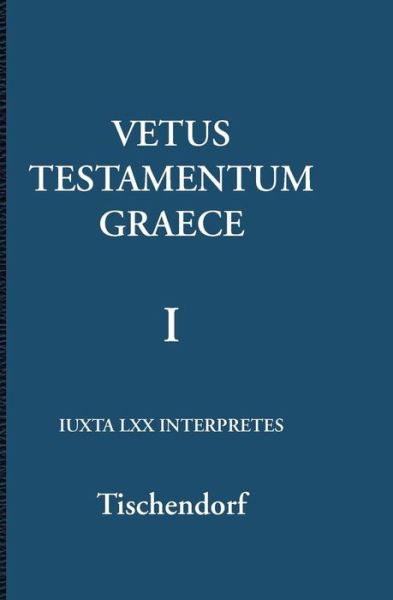 Cover for Konstantin Von Tischendorf · Vetus Testamentum Graece 1/3 (Paperback Book) [Ancient Greek edition] (2007)