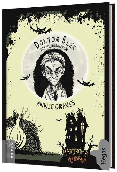 Cover for Annie Graves · Mardrömsklubben: Doktor blek och blodbanken (Innbunden bok) (2018)