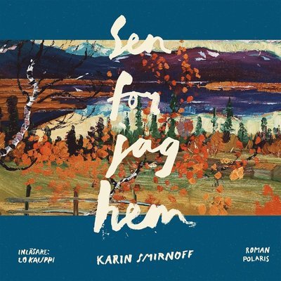 Cover for Karin Smirnoff · Jana Kippo: Sen for jag hem (Lydbok (MP3)) (2020)