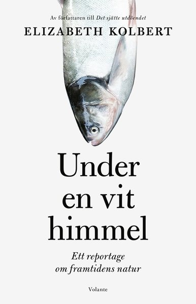 Cover for Elizabeth Kolbert · Under en vit himmel (Innbunden bok) (2021)