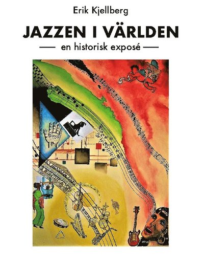 Cover for Erik Kjellberg · Jazzen i världen : en historisk exposé (Hardcover Book) (2022)