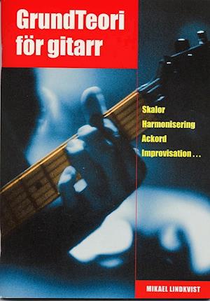 Grundteori för gitarr - - Livros - Notfabriken - 9789185041442 - 2004