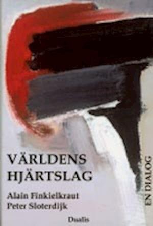 Cover for Alain Finkielkraut · Världens hjärtslag : en dialog (Bound Book) (2006)