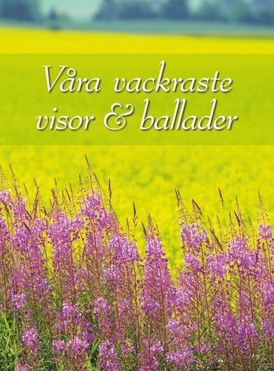 Våra vackraste visor & ballader - Tord Nygren - Böcker - Notfabriken - 9789188181442 - 17 augusti 2017