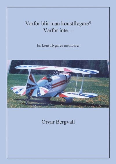 Cover for Orvar Bergvall · Varför blir man konstflygare? Varför inte... (Paperback Book) (2020)