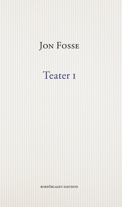 Teater I - Jon Fosse - Livres - Bokförlaget Faethon - 9789189113442 - 21 juin 2021