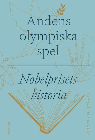 Cover for Gustav Källstrand · Andens olympiska spel : Nobelprisets historia (Hardcover Book) (2021)