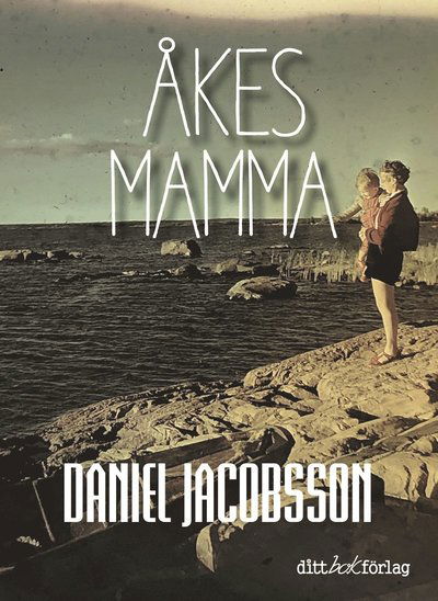 Cover for Daniel Jacobsson · Åkes mamma (Book) (2021)