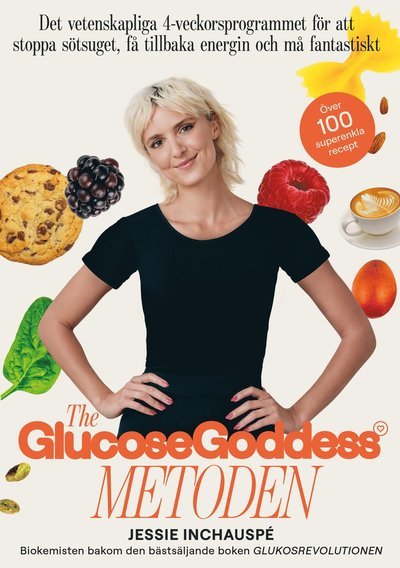 Cover for Jessie Inchauspé · The Glucose Goddess - Metoden (Indbundet Bog) (2023)