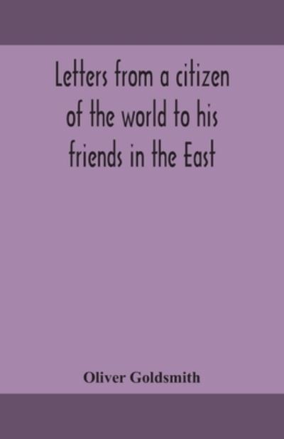 Cover for Oliver Goldsmith · Letters from a citizen of the world to his friends in the East (Paperback Book) (2020)