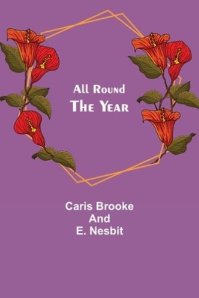 Cover for Caris Brooke and E Nesbit · All Round the Year (Paperback Book) (2021)