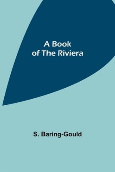 Cover for S. Baring-Gould · A Book of the Riviera (Paperback Book) (2021)